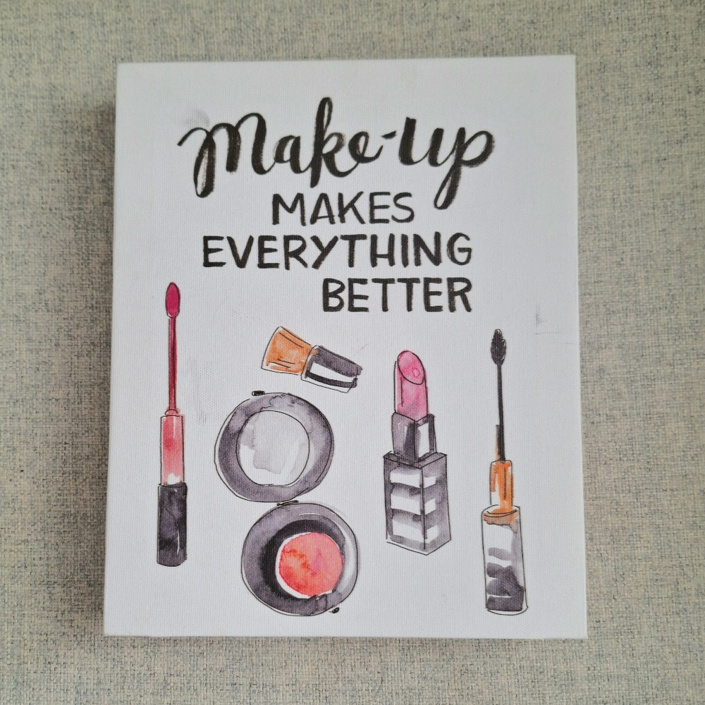 Make Up Makes Everything better Wall/table top Canvas art